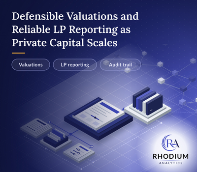 Defensible Valuations and Reliable LP Reporting as Private Capital Scales